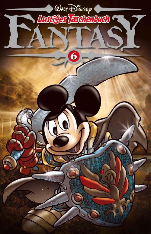 Cover of the book Lustiges Taschenbuch Fantasy 06 by Caterina Mognato, Walt Disney, Walt Disney, Egmont Ehapa Media.digital