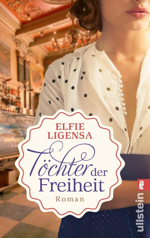 Cover of the book Töchter der Freiheit by Elfie Ligensa, Ullstein Ebooks