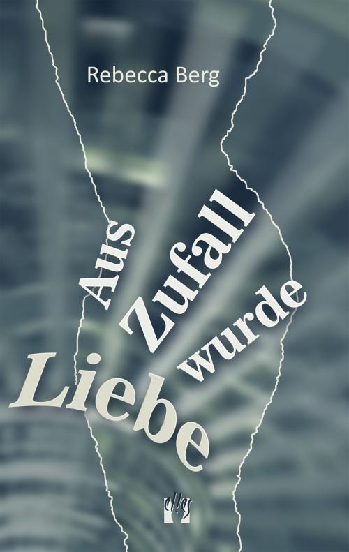 Cover of the book Aus Zufall wurde Liebe by Rebecca Berg, édition el!es