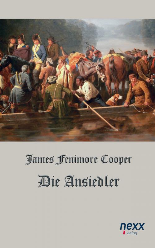 Cover of the book Die Ansiedler by James Fenimore Cooper, Nexx
