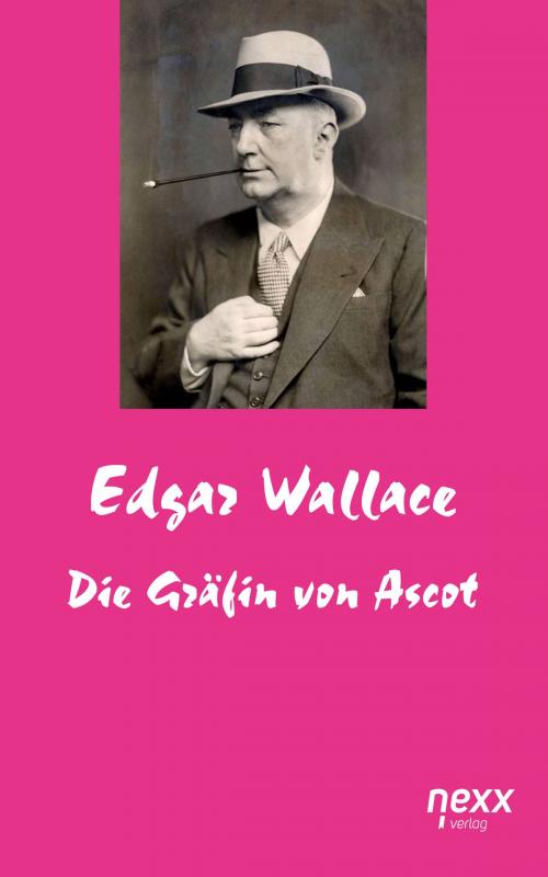 Cover of the book Die Gräfin von Ascot by Edgar Wallace, Nexx