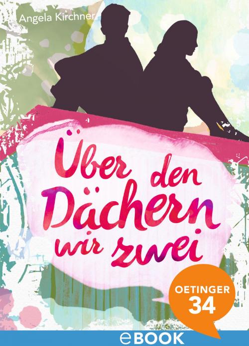 Cover of the book Über den Dächern wir zwei by Angela Kirchner, Meike Hamann, Oetinger34