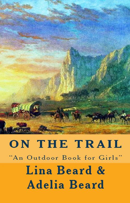 Cover of the book On the Trail by Lina Beard, Adelia Belle Beard, eKitap Projesi