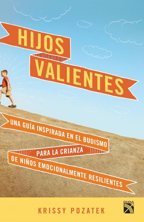 Cover of the book Hijos valientes by Krissy Pozatek, Grupo Planeta - México
