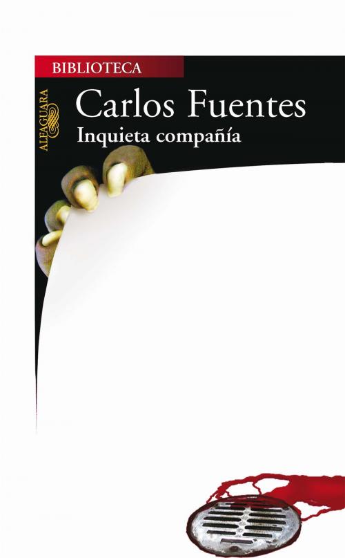 Cover of the book Inquieta compañía by Carlos Fuentes, Penguin Random House Grupo Editorial México