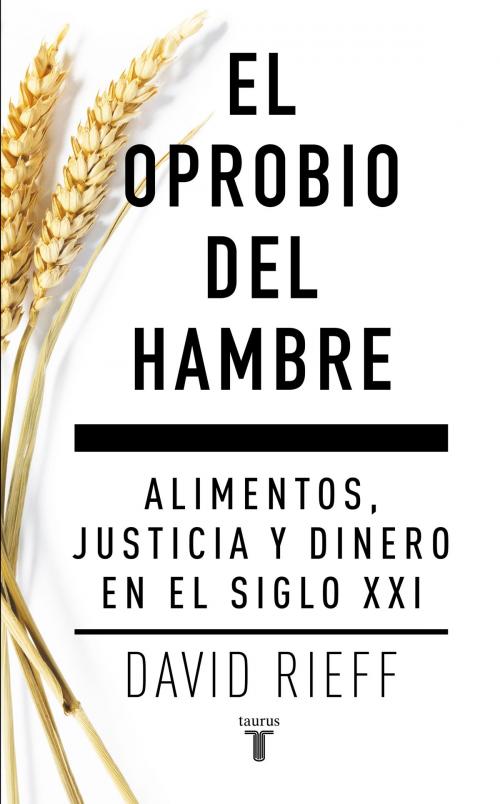 Cover of the book El oprobio del hambre by David Rieff, Penguin Random House Grupo Editorial España