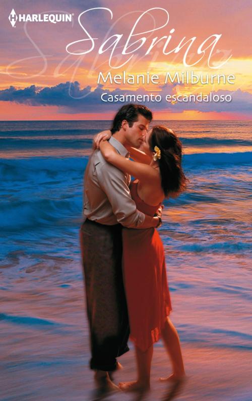 Cover of the book Casamento escandaloso by Melanie Milburne, Harlequin, uma divisão de HarperCollins Ibérica, S.A.