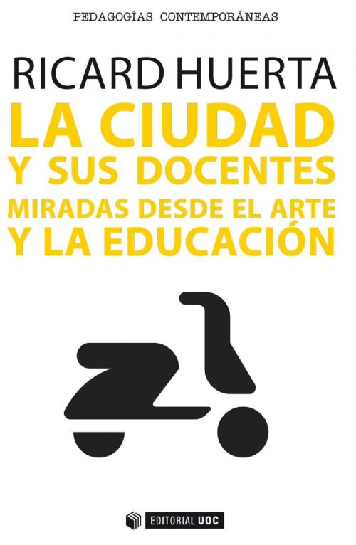 Cover of the book La ciudad y sus docentes by Ricard Huerta Ramón, EDITORIAL UOC, S.L.