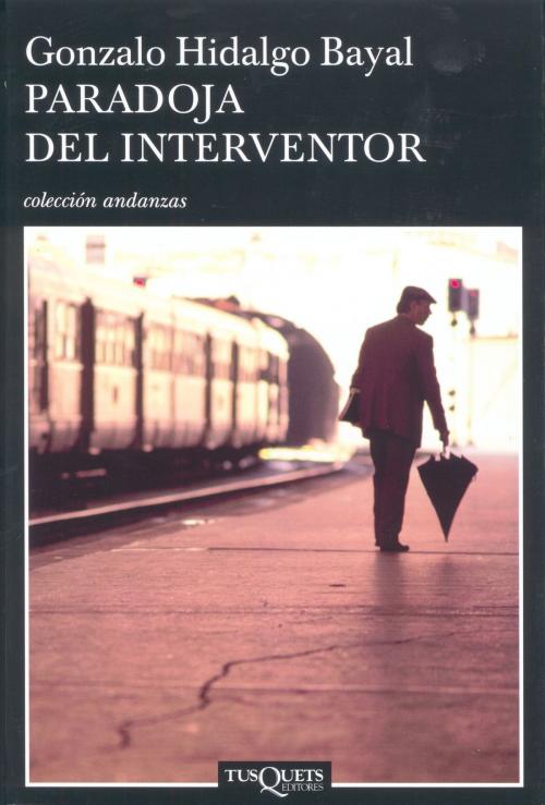 Cover of the book Paradoja del interventor by Gonzalo Hidalgo Bayal, Grupo Planeta
