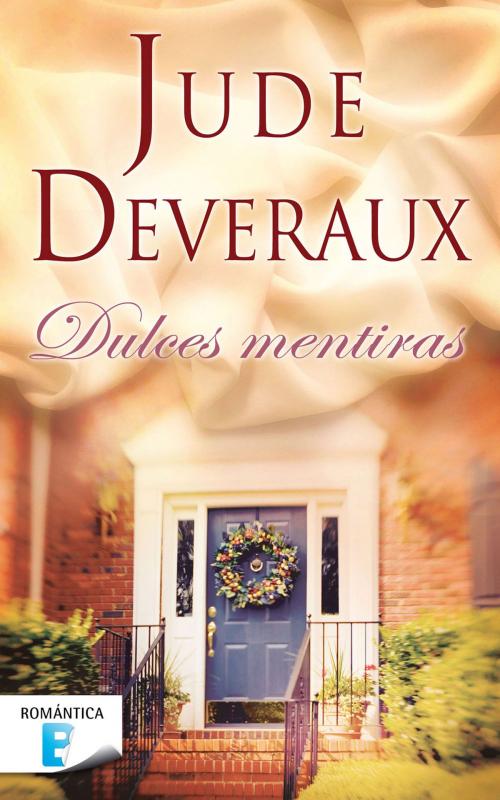 Cover of the book Dulces mentiras by Jude Deveraux, Penguin Random House Grupo Editorial España