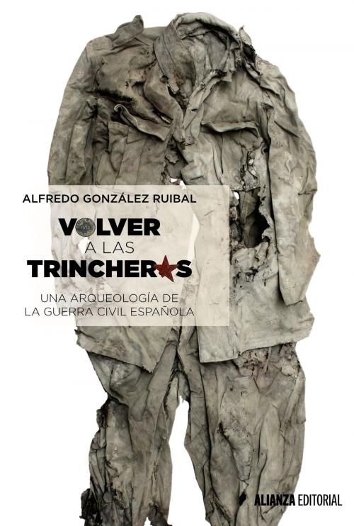 Cover of the book Volver a las trincheras by Alfredo González Ruibal, Alianza Editorial