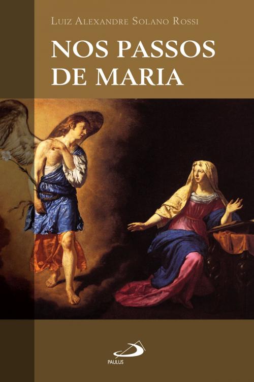 Cover of the book Nos passos de Maria by Luiz Alexandre Solano Rossi, Paulus Editora