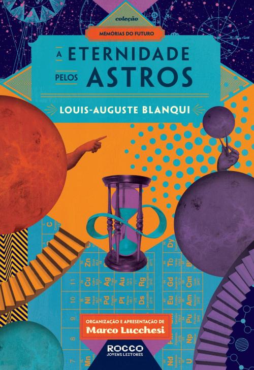 Cover of the book A eternidade pelos astros by Louis-Auguste Blanqui, Marco Lucchesi, Rocco Jovens Leitores