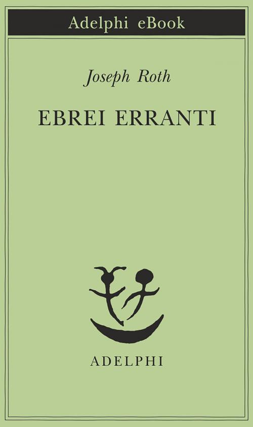 Cover of the book Ebrei erranti by Joseph Roth, Adelphi