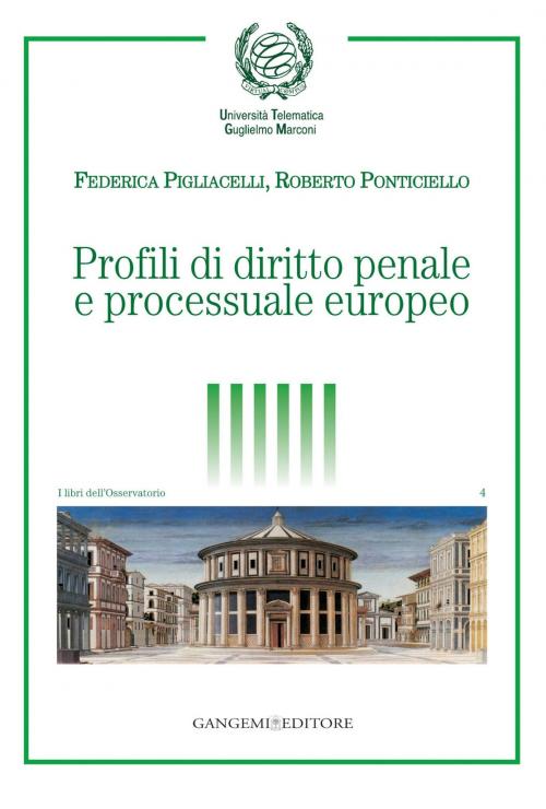 Cover of the book Profili di diritto penale e processuale europeo by Federica Pigliacelli, Roberto Ponticiello, Gangemi Editore