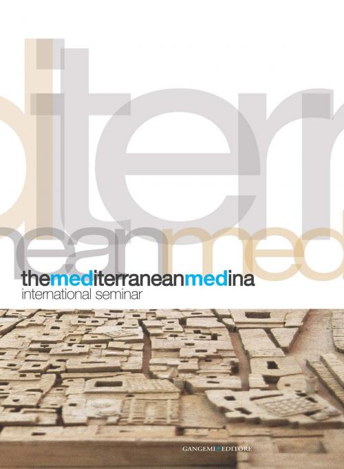 Cover of the book The Mediterranean Medina by AA. VV., Gangemi Editore