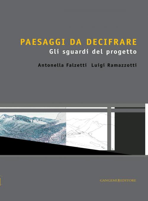 Cover of the book Paesaggi da decifrare by Antonella Falzetti, Luigi Ramazzotti, Gangemi Editore