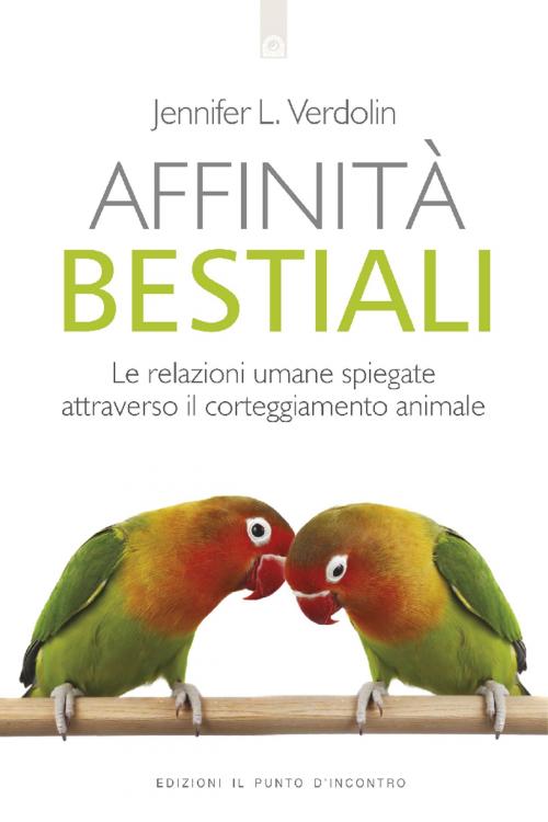 Cover of the book Affinità bestiali by Jennifer L. Verdolin, Edizioni Il Punto d'incontro