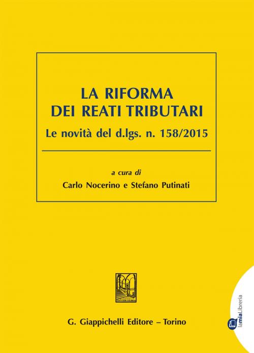 Cover of the book La riforma dei reati tributari by Roberta Amedeo, Federica Barbero, Fabio Cagnola, Daniele Carra, Stefano Delsignore, Massimiliano Dova, Giacomo Lunghini, Luca Monticelli, Carlo Nocerino, Cosimo Maria Pricolo, Stefano Putinati, Antonio Trabacchi, Giappichelli Editore