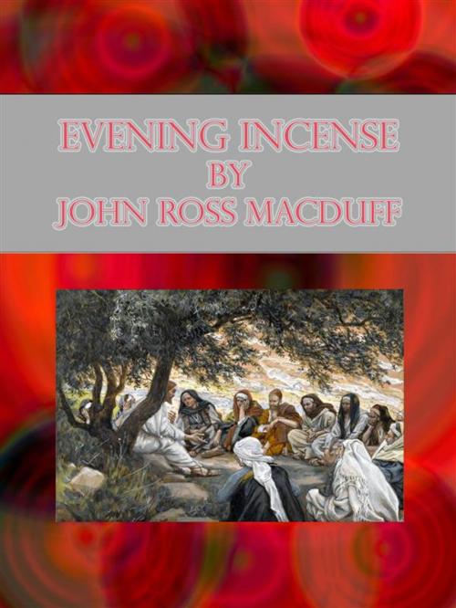 Cover of the book Evening Incense by John Ross Macduff, John Ross Macduff