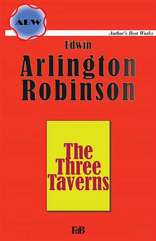 Cover of the book The Three Taverns by Edwin Arlington Robinson, Youcanprint Self-Publishing