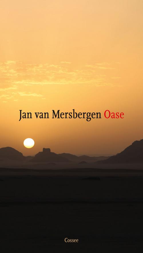 Cover of the book Oase by Jan van Mersbergen, Cossee, Uitgeverij