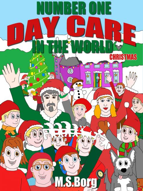 Cover of the book Number one day care in the world, christmas by M.S. Borg, Books on Demand