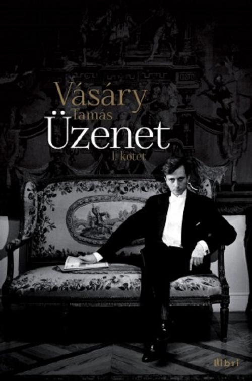 Cover of the book Üzenet I-II. by Vásáry Tamás, Libri Kiadó