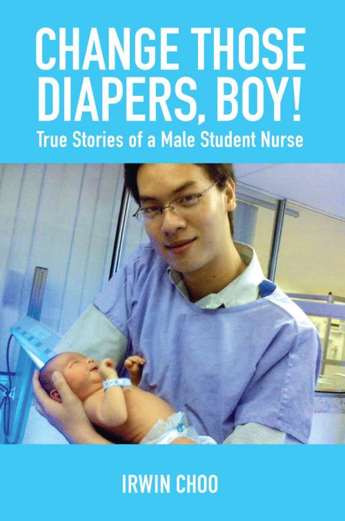 Cover of the book Change Those Diapers, Boy! by Irwin Choo, Marshall Cavendish International