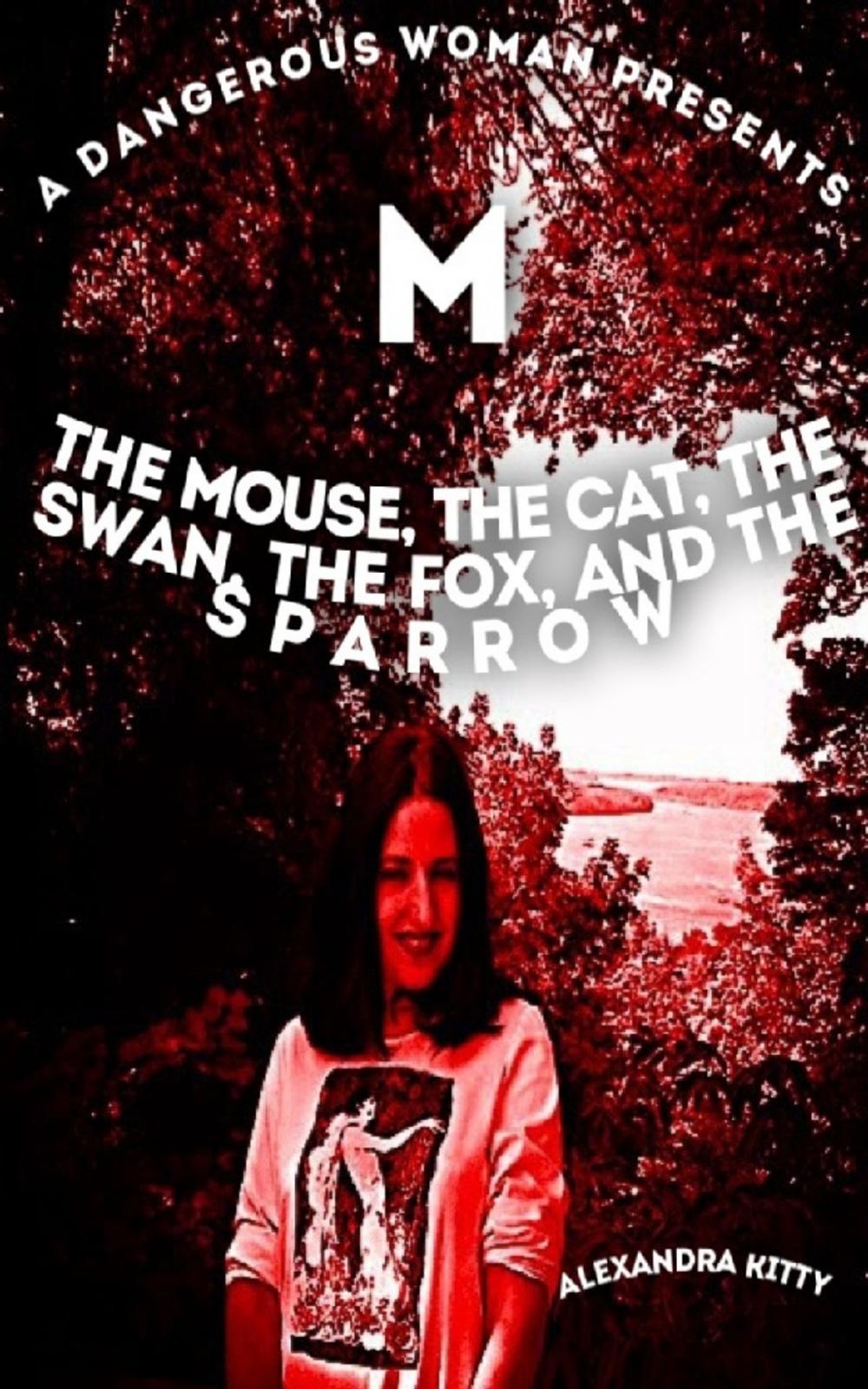 Big bigCover of A Dangerous Woman Presents The Mouse, the Cat, the Swan, the Fox, and the Sparrow