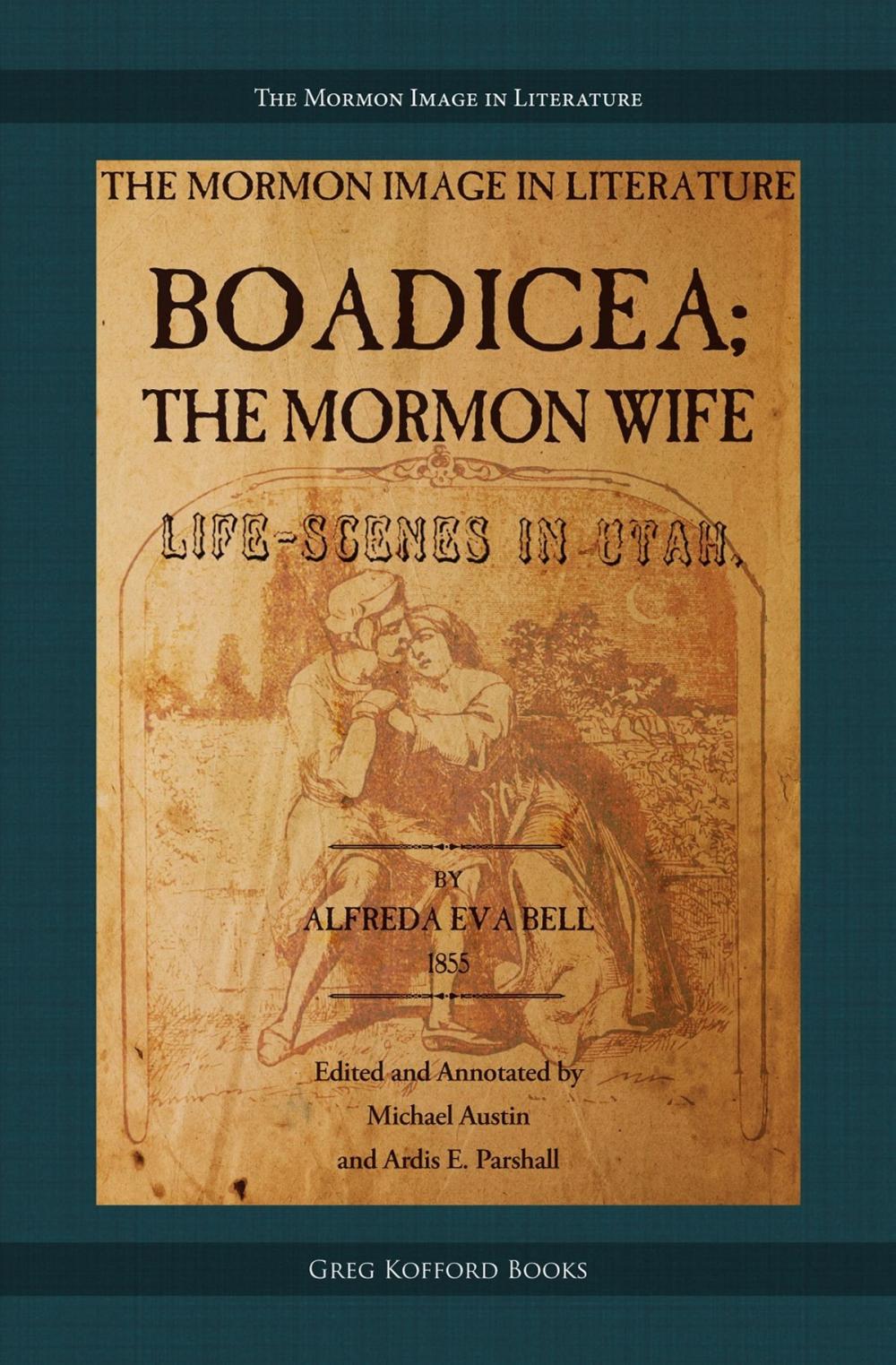 Big bigCover of Boadicea; the Mormon Wife: Life Scenes in Utah