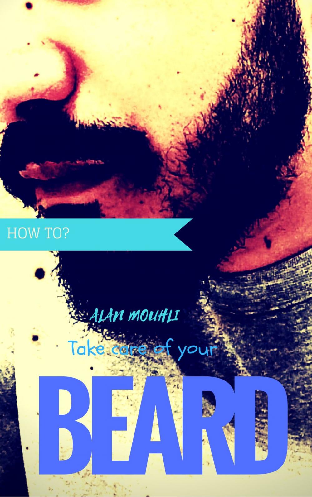 Big bigCover of How to? Take care of your beard