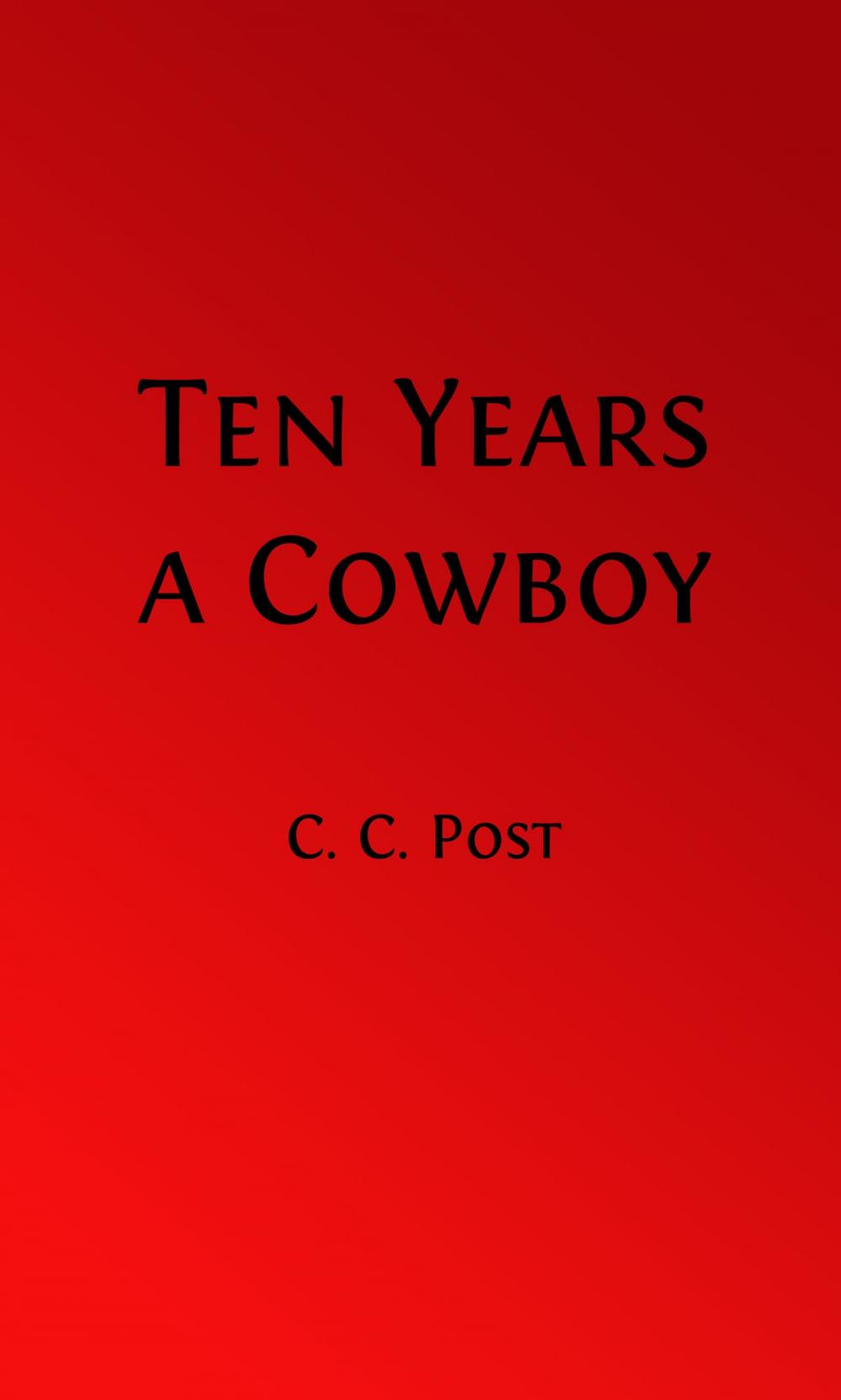 Big bigCover of Ten Years a Cowboy (Illustrated Edition)