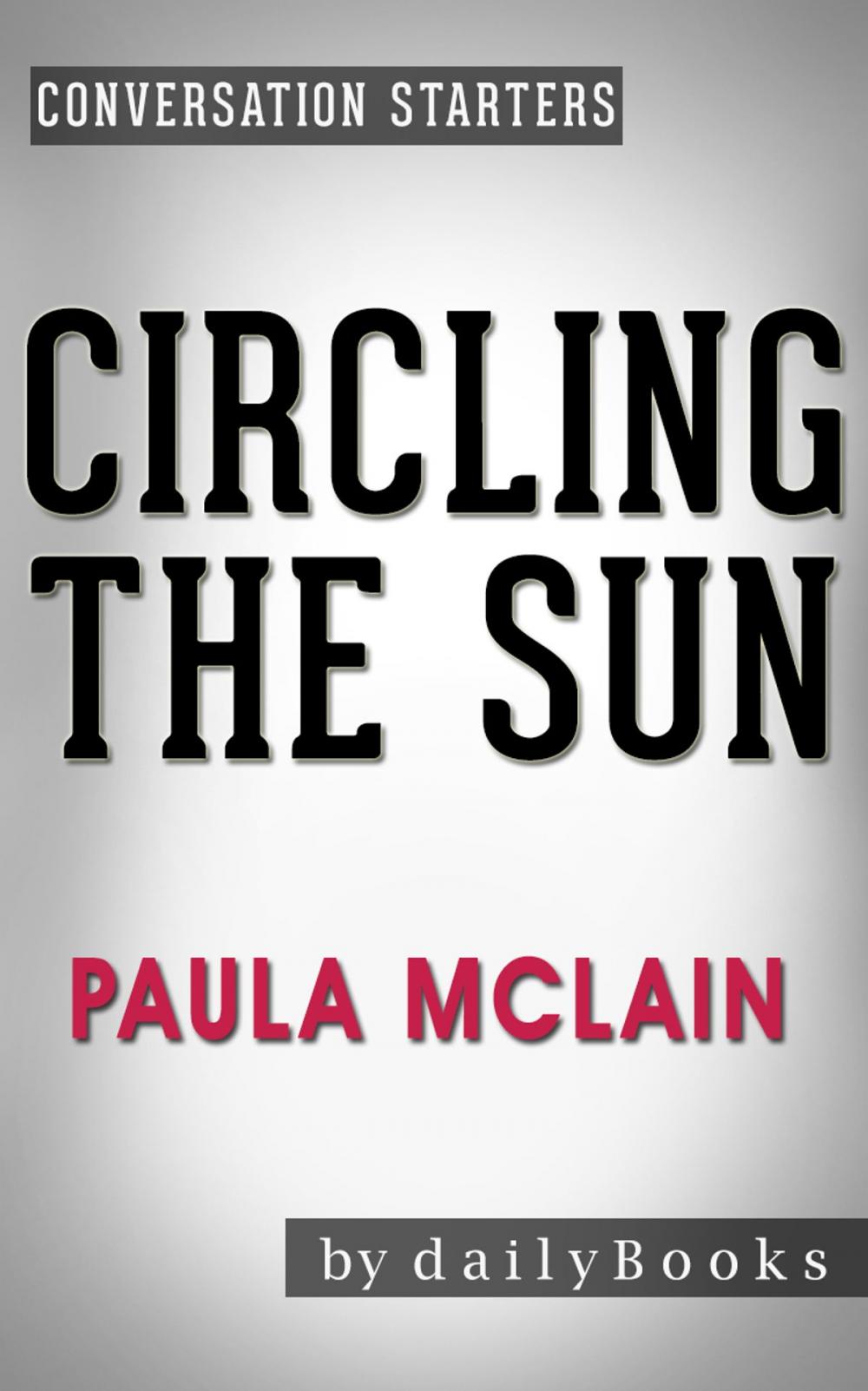 Big bigCover of Conversations on Circling the Sun by Paula McLain | Conversation Starters