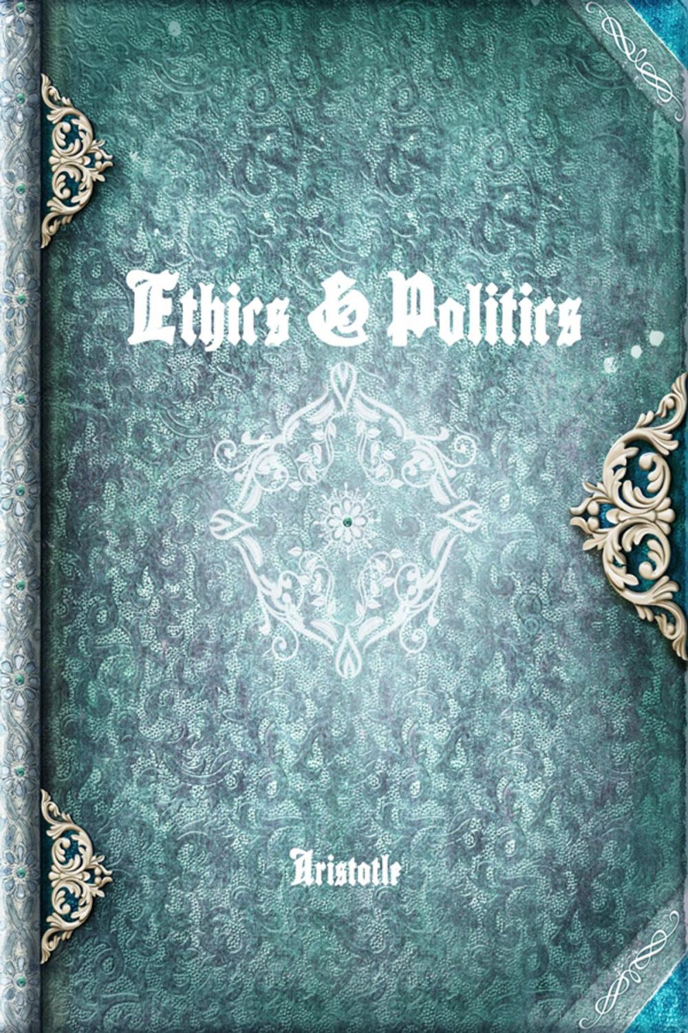 Big bigCover of Ethics & Politics