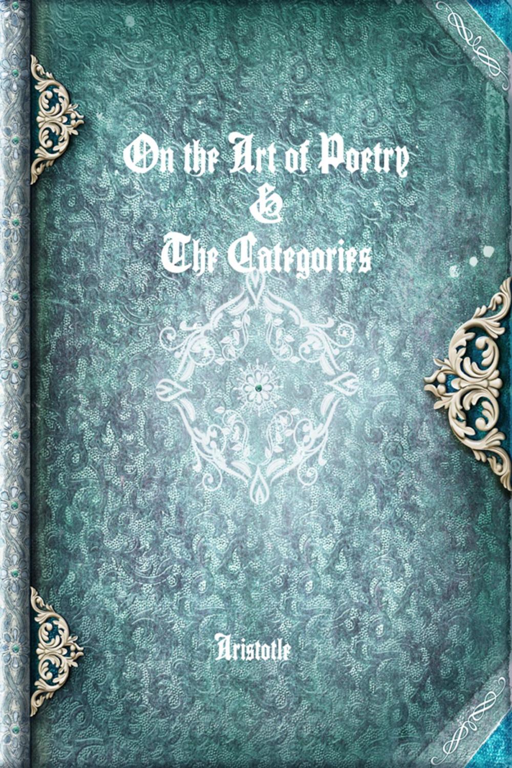 Big bigCover of On the Art of Poetry & The Categories