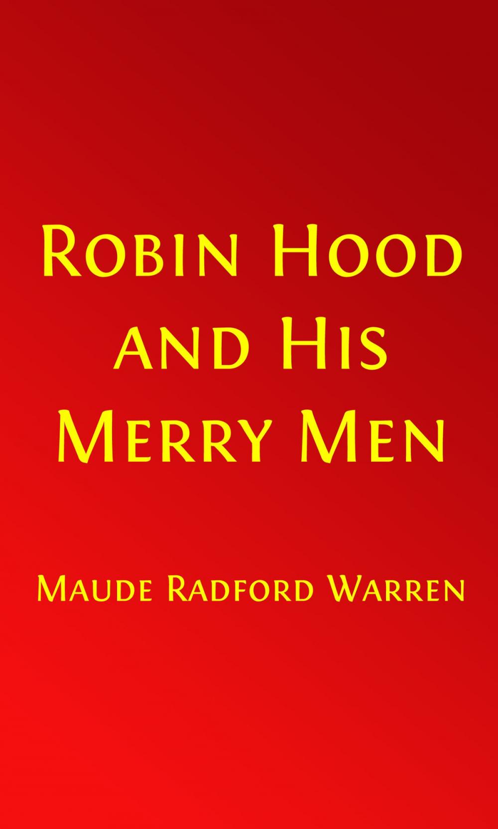 Big bigCover of Robin Hood and His Merry Men (Illustrated Edition with Glossary)