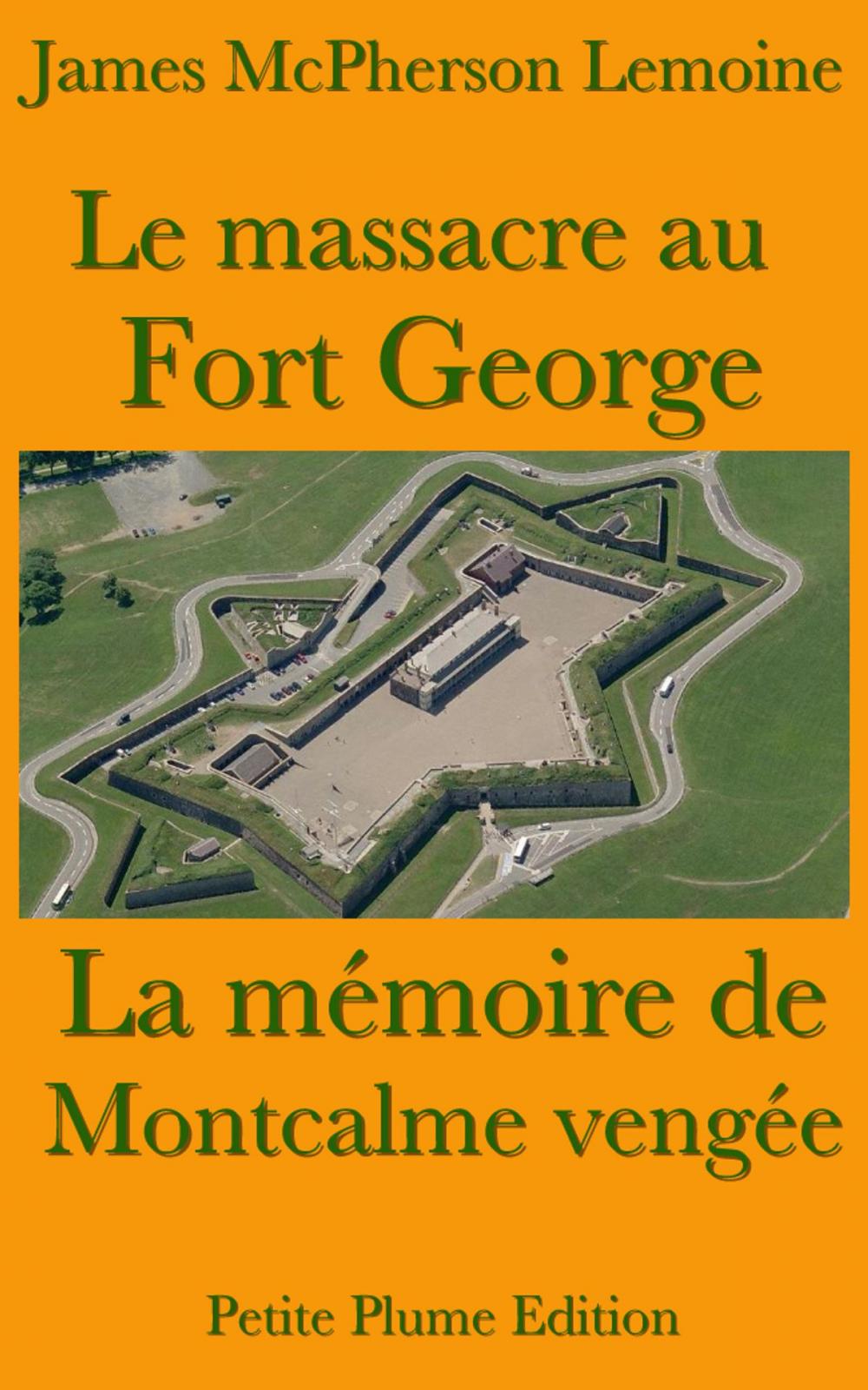 Big bigCover of Le massacre au Fort George - La Mémoire de Montcalme vengée
