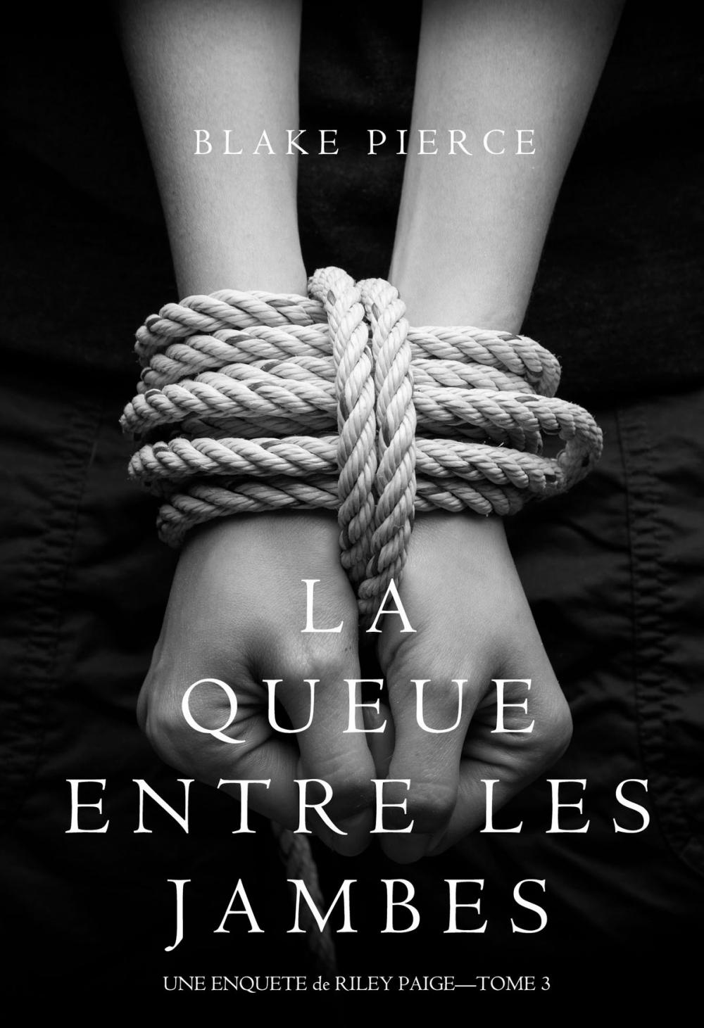 Big bigCover of La Queue Entre les Jambes (Une Enquête de Riley Paige – Tome 3)