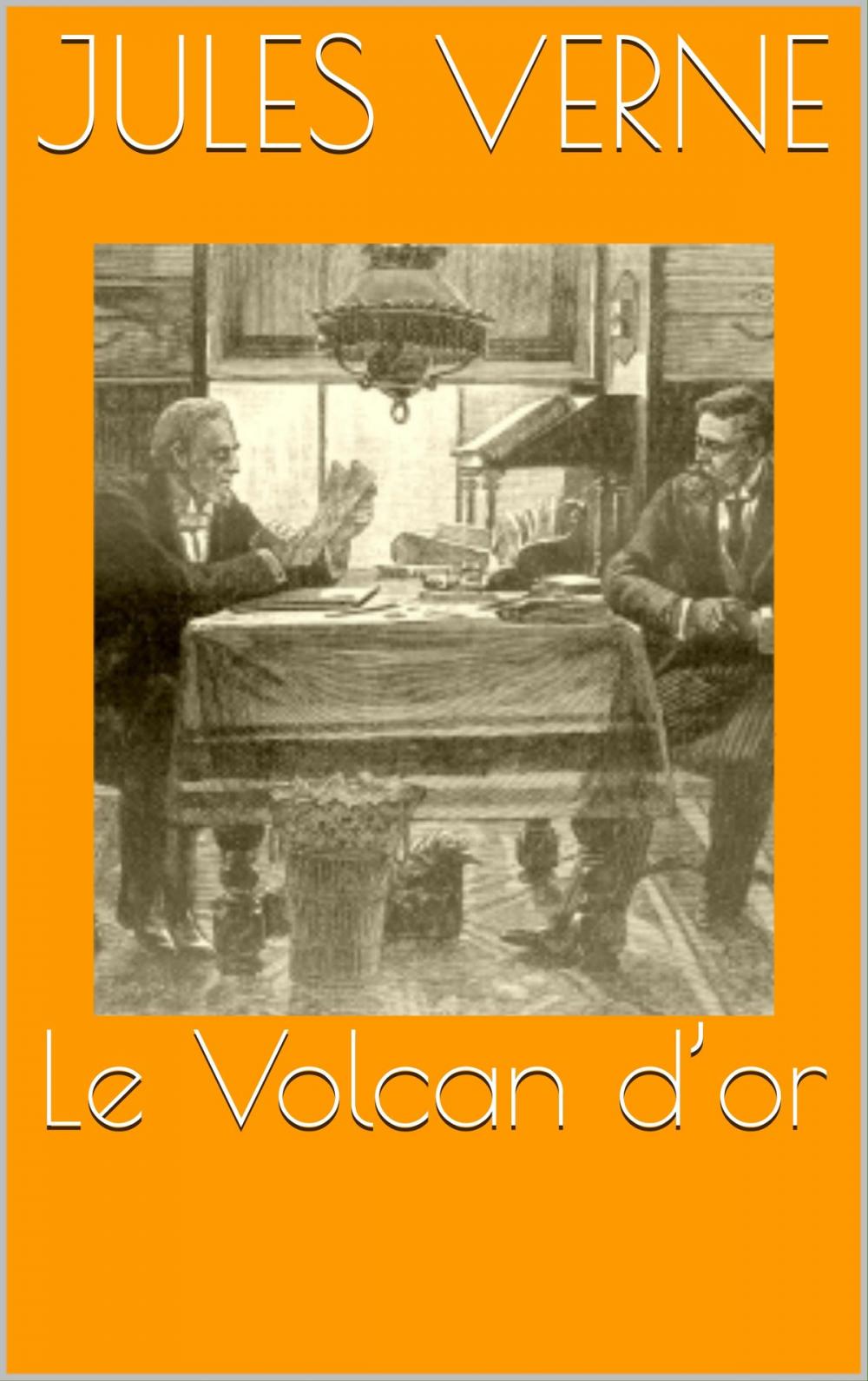 Big bigCover of Le Volcan d’or (Version Illustrée)