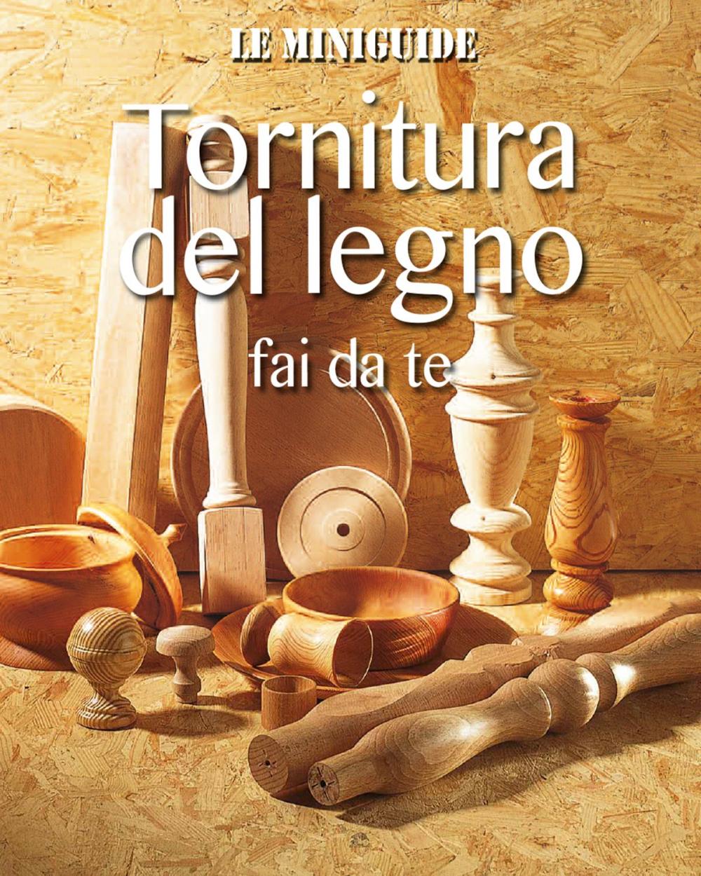 Big bigCover of Tornitura del legno fai da te