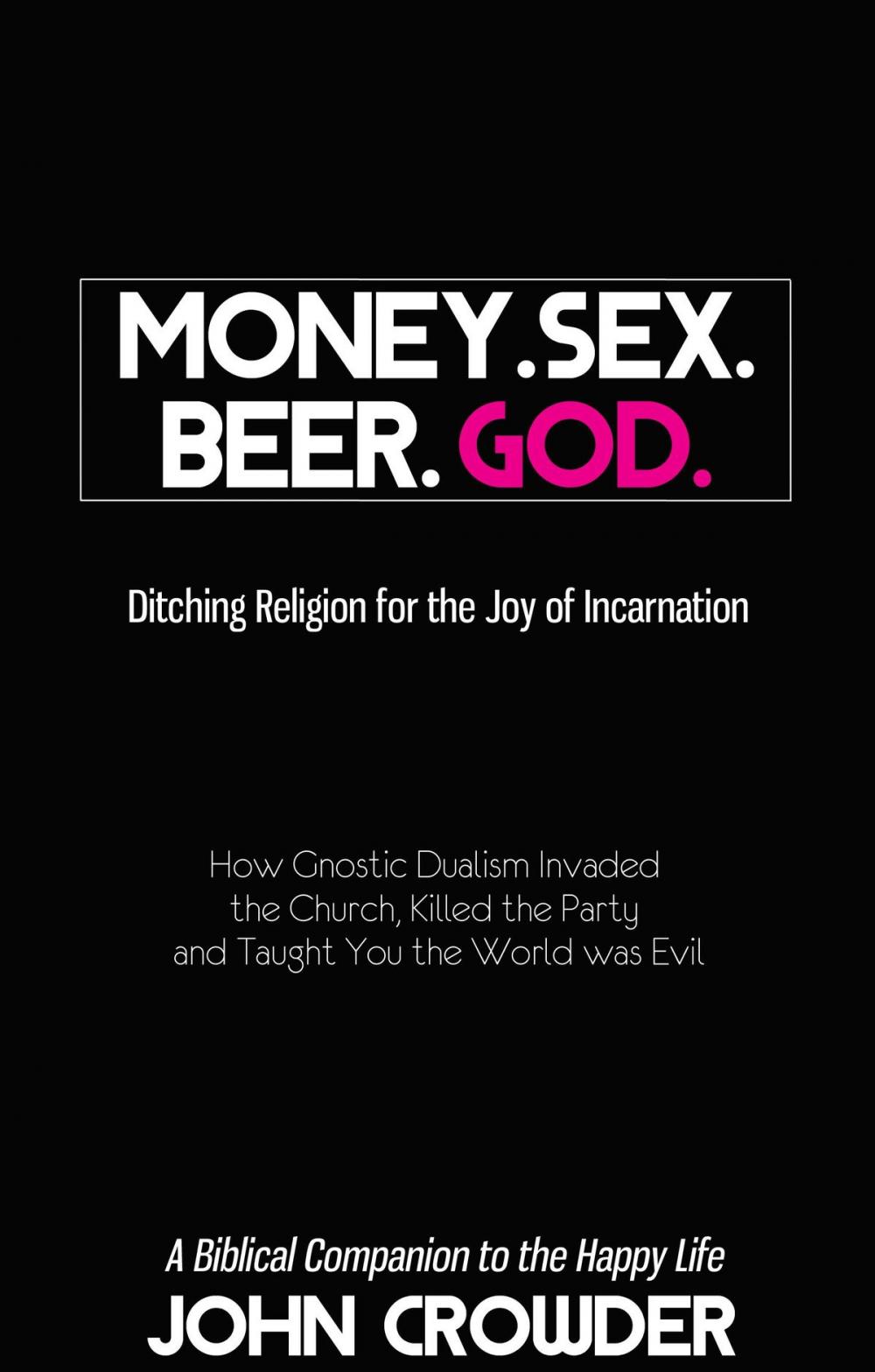 Big bigCover of Money. Sex. Beer. God.