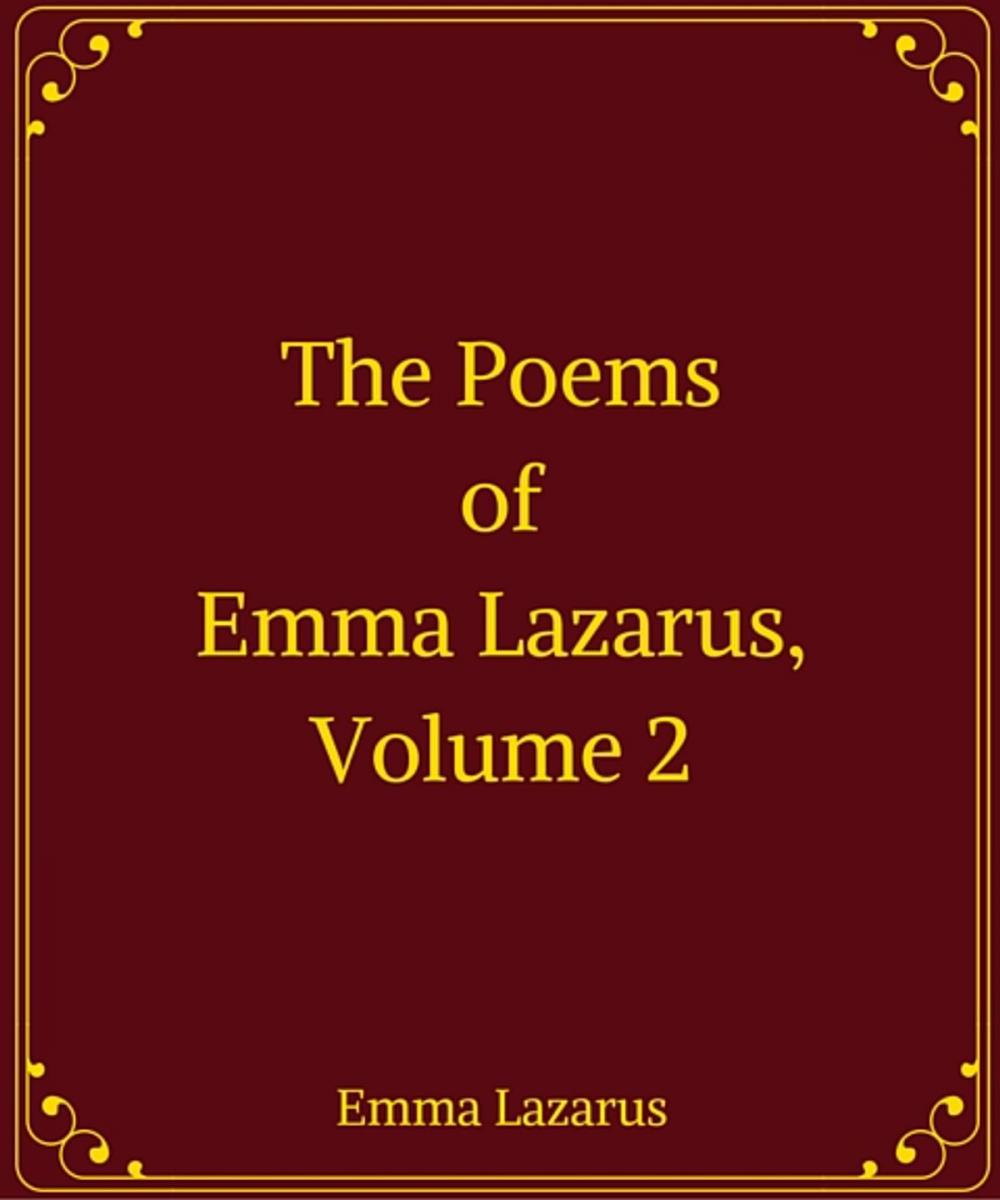 Big bigCover of The Poems of Emma Lazarus, Volume 2