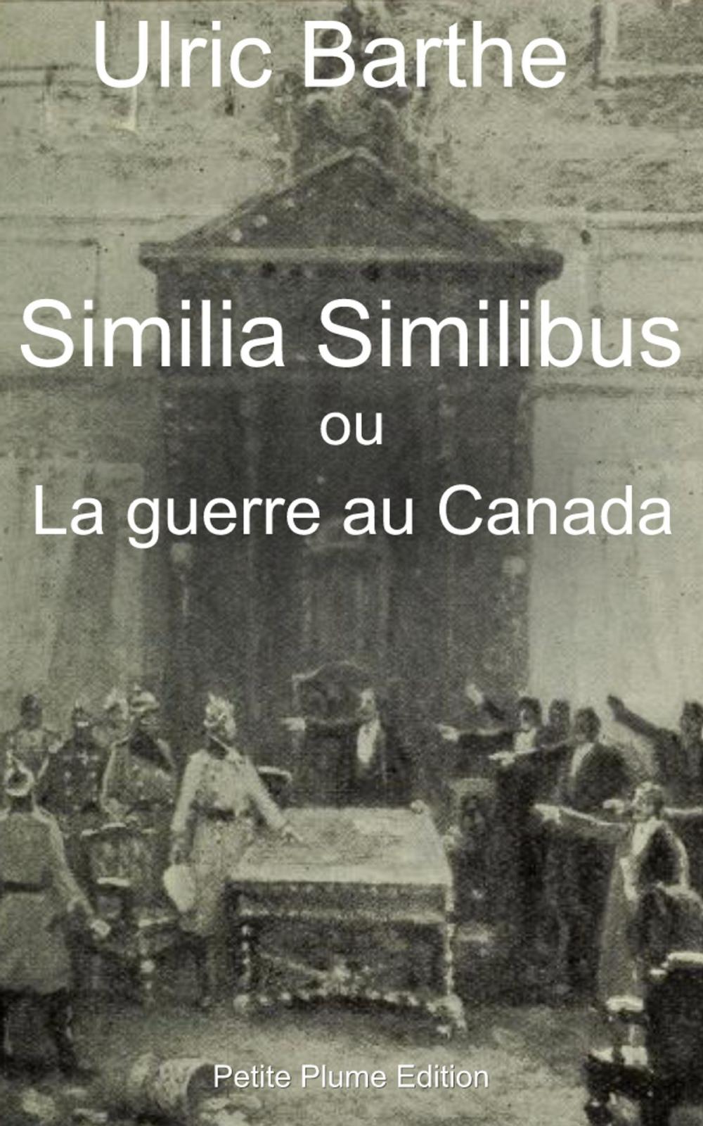 Big bigCover of Similia Similibus ou La guerre au Canada