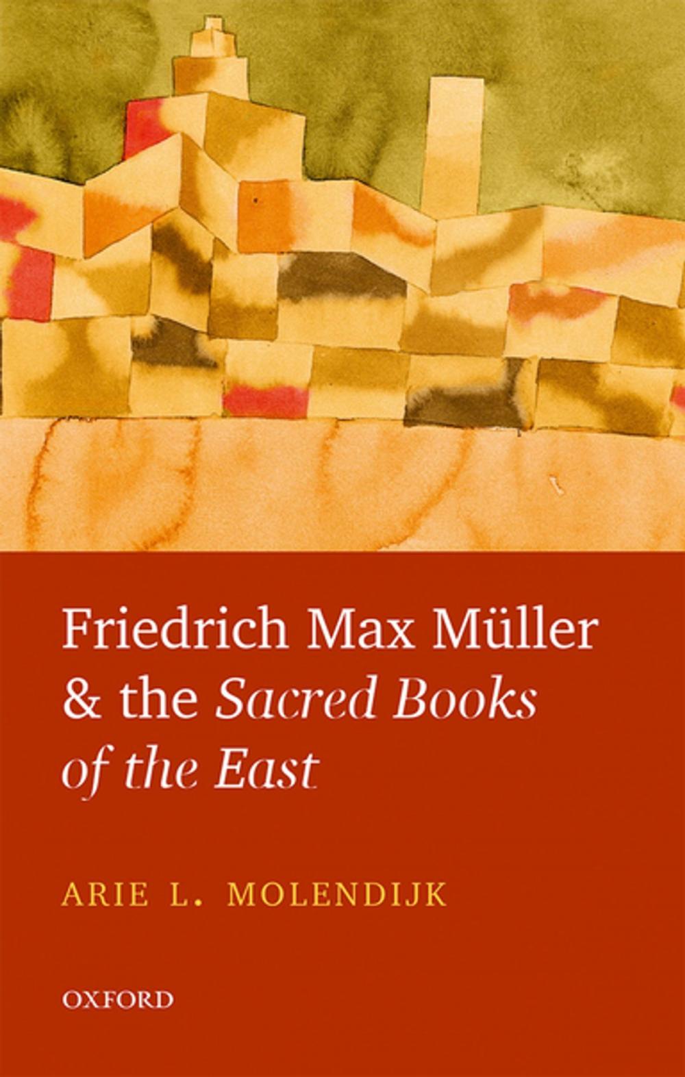 Big bigCover of Friedrich Max Müller and the Sacred Books of the East