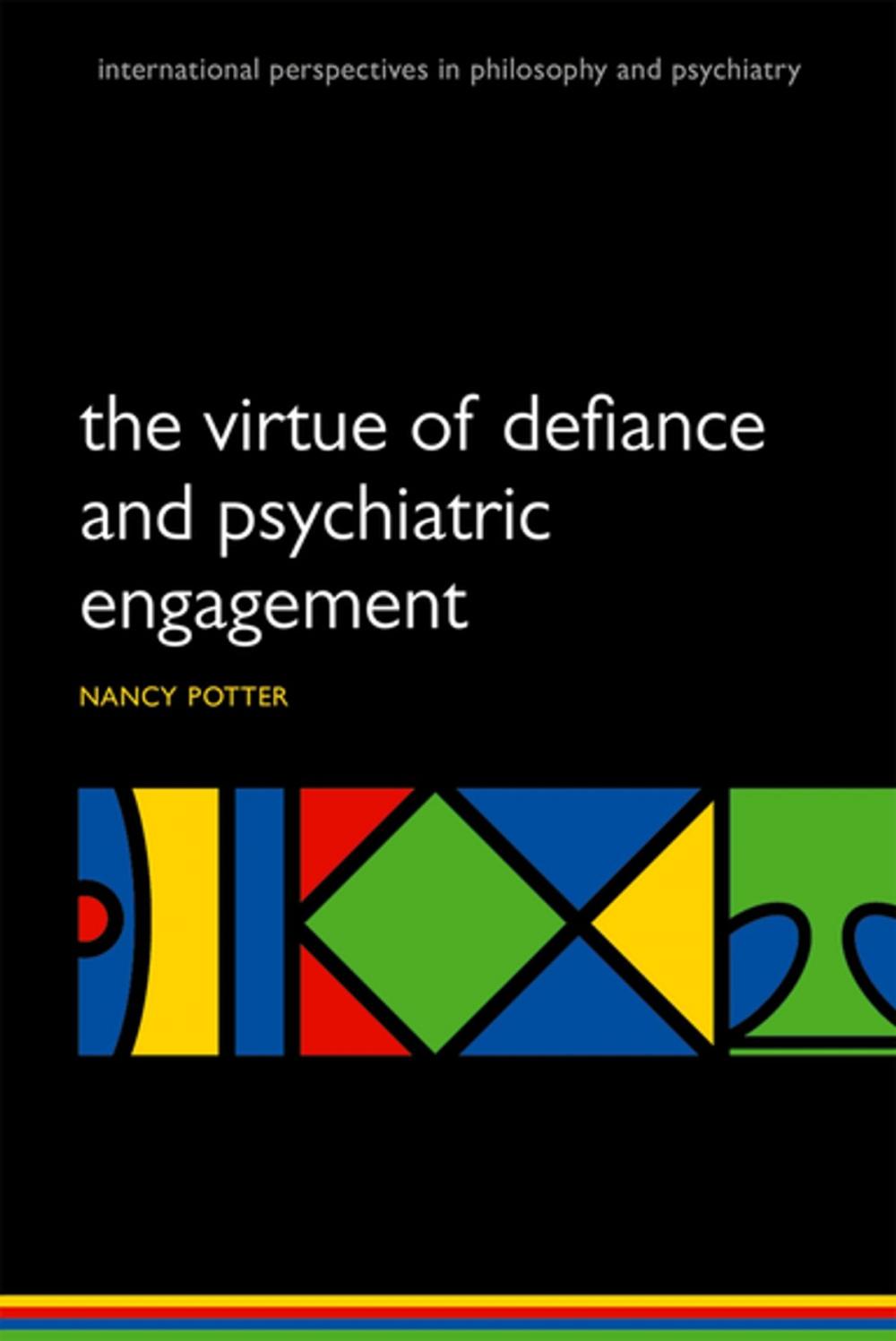 Big bigCover of The Virtue of Defiance and Psychiatric Engagement