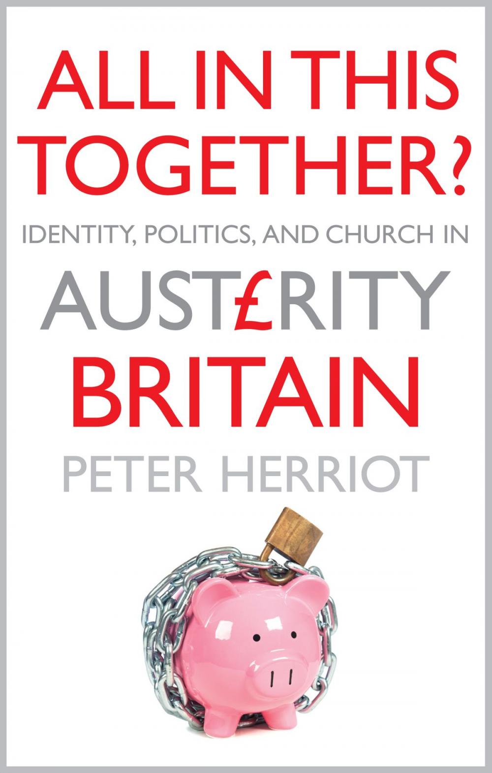 Big bigCover of All In This Together?: Identity, Politics, and the Church in Austerity Britain