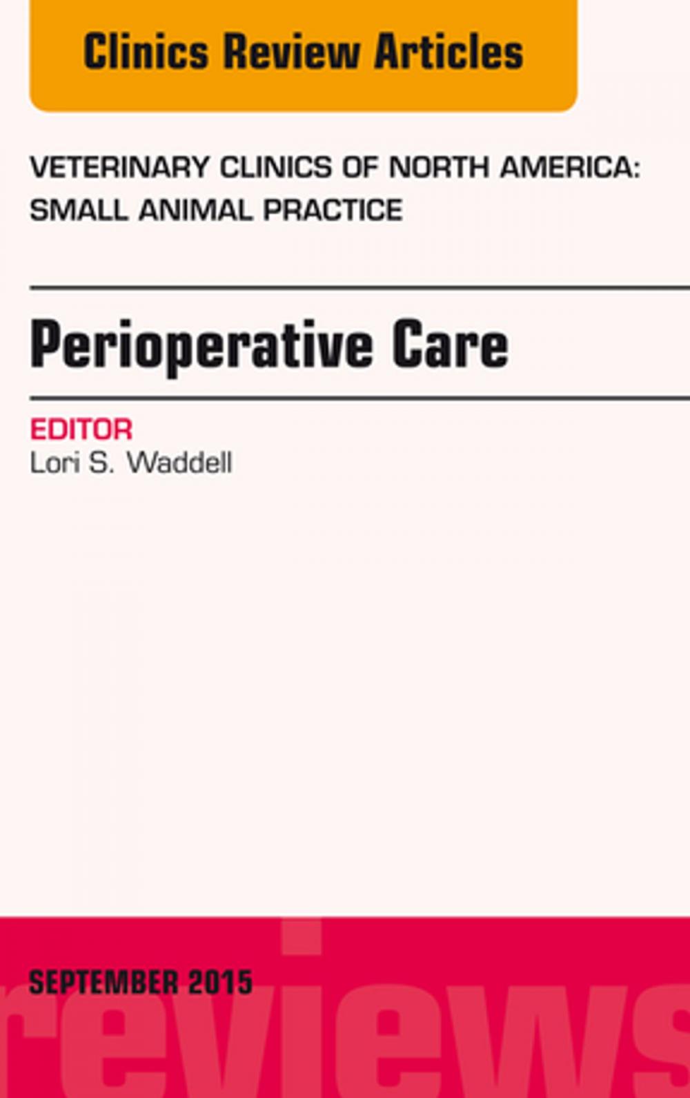 Big bigCover of Perioperative Care, An Issue of Veterinary Clinics of North America: Small Animal Practice, E-Book