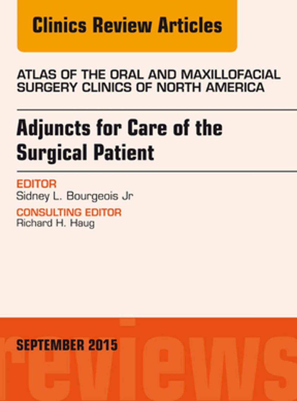 Big bigCover of Adjuncts for Care of the Surgical Patient, An Issue of Atlas of the Oral & Maxillofacial Surgery Clinics 23-2, E-Book