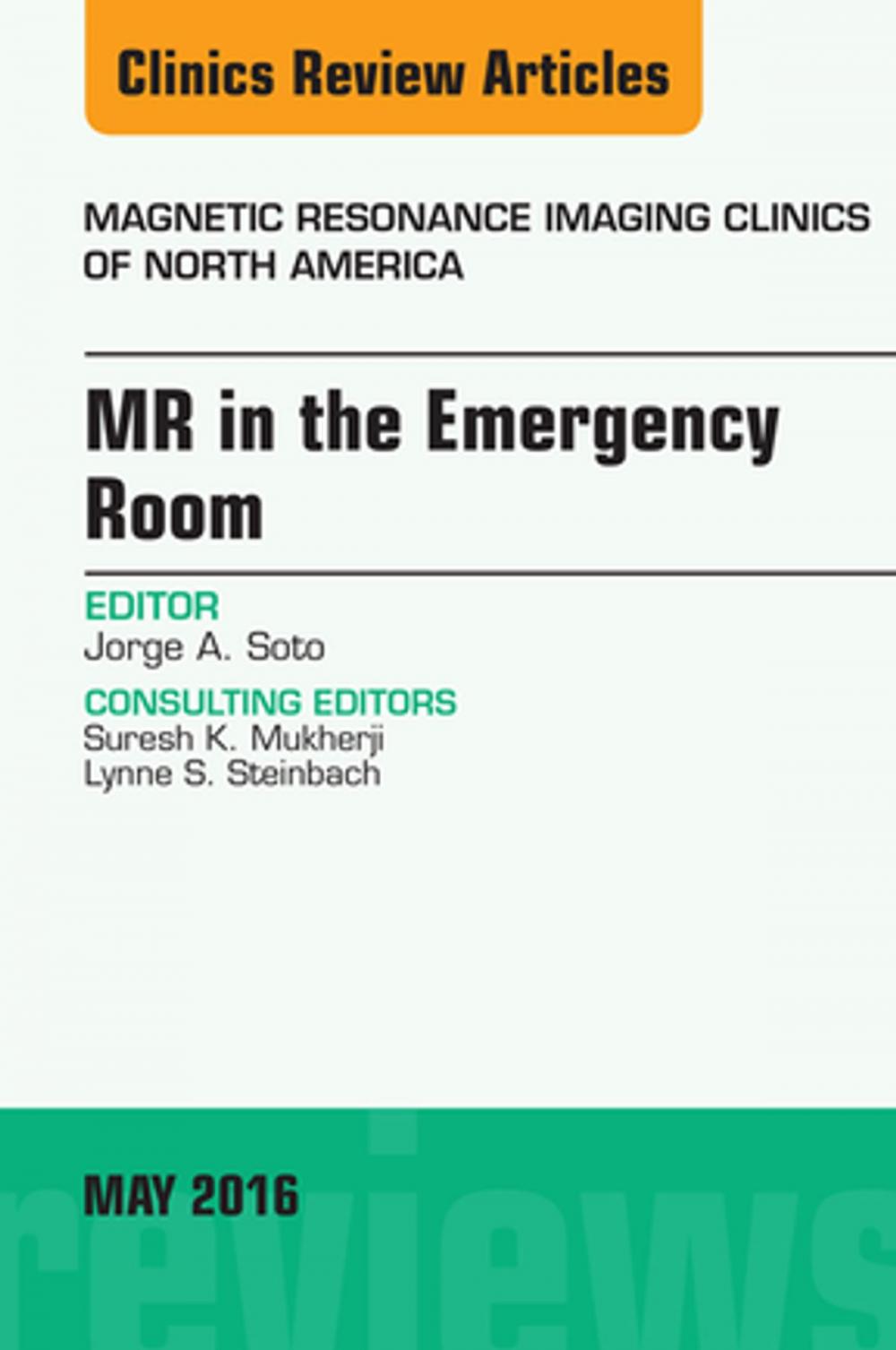 Big bigCover of MR in the Emergency Room, An issue of Magnetic Resonance Imaging Clinics of North America, E-Book